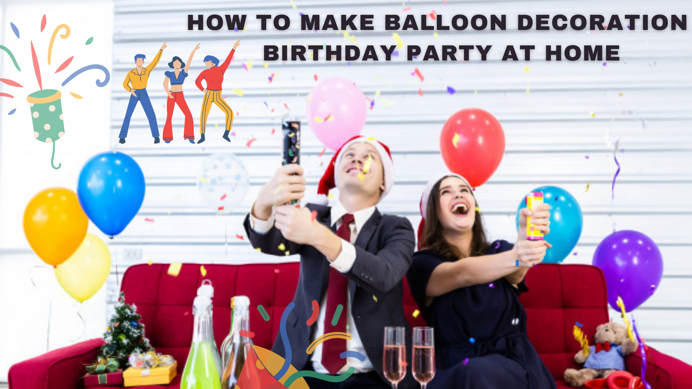 How To Make Balloon Decoration For Birthday Party At Home Houzparty